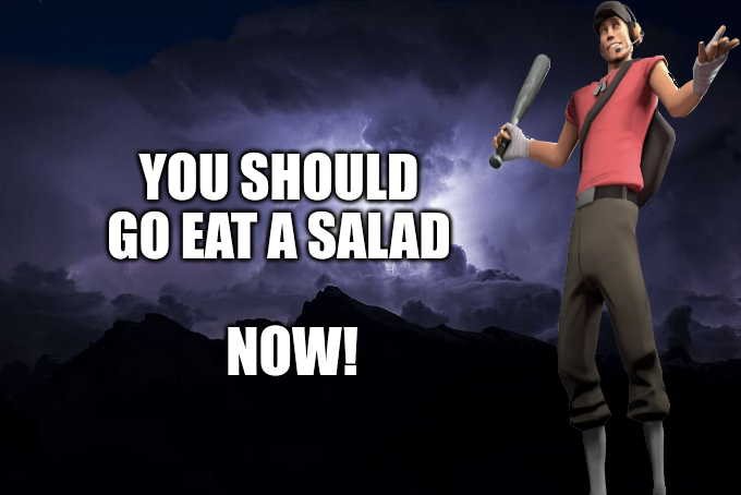 go eat a salad Blank Meme Template