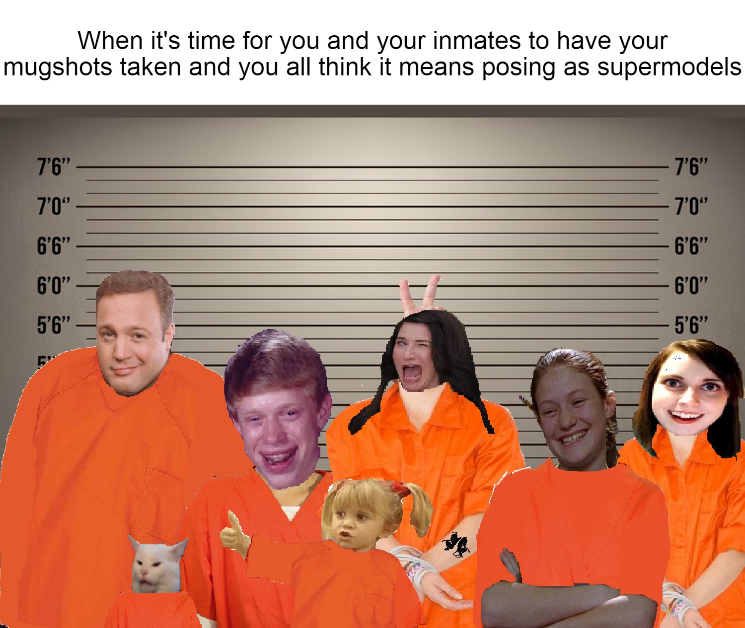 When it's time for you and your inmates to have your mugshots taken and you all think it means posing as supermodels | image tagged in meme,memes,funny,dank memes,prison | made w/ Imgflip meme maker