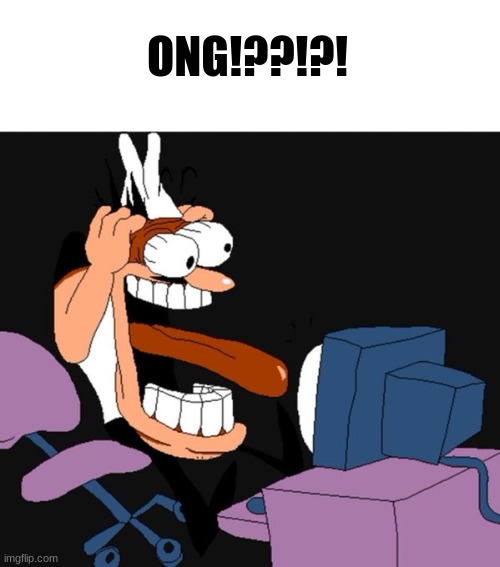 zamn | ONG!??!?! | image tagged in zamn | made w/ Imgflip meme maker