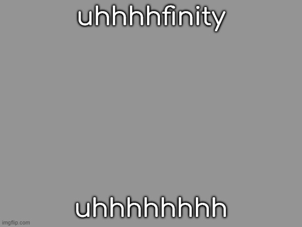 uhhhhfinity; uhhhhhhhh | made w/ Imgflip meme maker