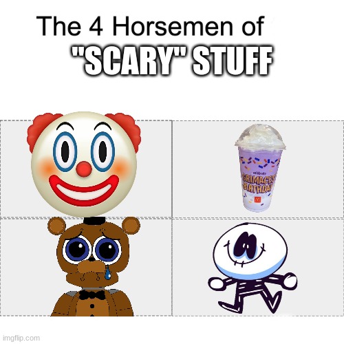 In honour of the spoopy month | "SCARY" STUFF | image tagged in four horsemen | made w/ Imgflip meme maker
