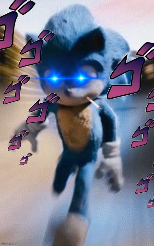 Sonic Is Coming For You | image tagged in sonic the hedgehog,sonic,run,funny,memes,funny memes | made w/ Imgflip meme maker