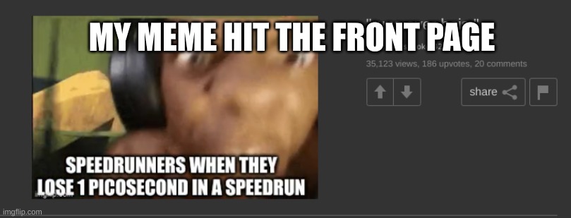 got like 30k points off of this | MY MEME HIT THE FRONT PAGE | made w/ Imgflip meme maker