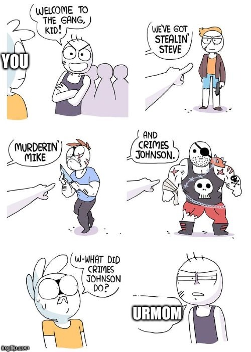 Crimes Johnson | YOU URMOM | image tagged in crimes johnson | made w/ Imgflip meme maker