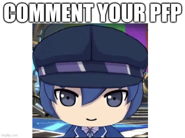 chibi naoto pfp | COMMENT YOUR PFP | image tagged in idk,stop reading the tags,funni | made w/ Imgflip meme maker