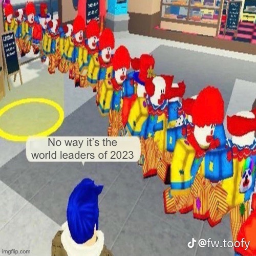 No way it’s x | No way it’s the world leaders of 2023 | image tagged in no way it s x | made w/ Imgflip meme maker