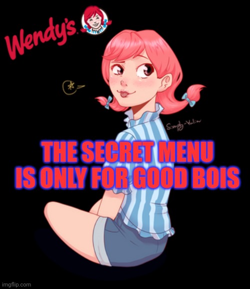 THE SECRET MENU IS ONLY FOR GOOD BOIS | made w/ Imgflip meme maker