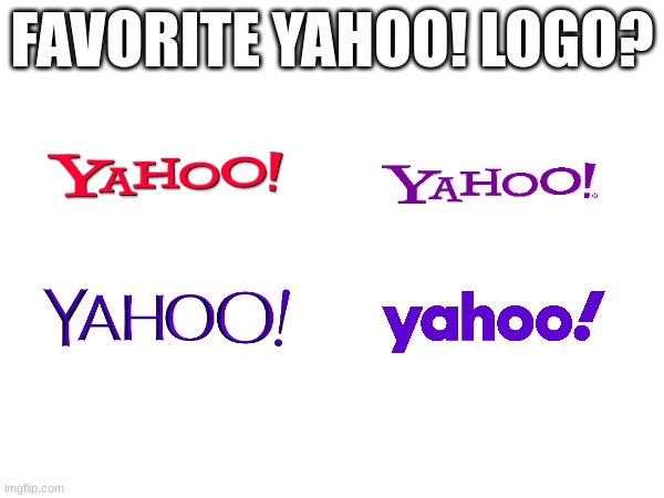 FAVORITE YAHOO! LOGO? | image tagged in yahoo | made w/ Imgflip meme maker