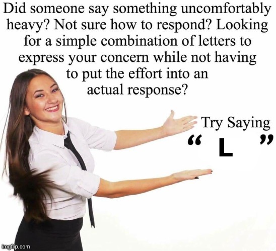 L | made w/ Imgflip meme maker