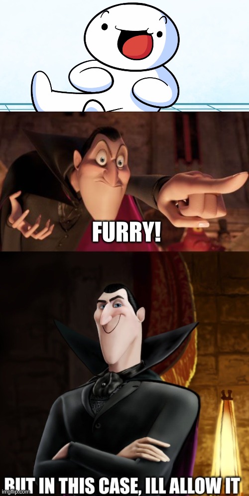 even tho hes a furry i still watch it | FURRY! | image tagged in well in that case,x but in this case ill allow it | made w/ Imgflip meme maker