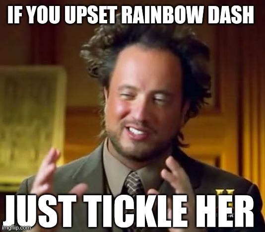 FR | IF YOU UPSET RAINBOW DASH; JUST TICKLE HER | image tagged in rainbow dash,hol up,hmmmm,wait what,trololol,my little pony | made w/ Imgflip meme maker
