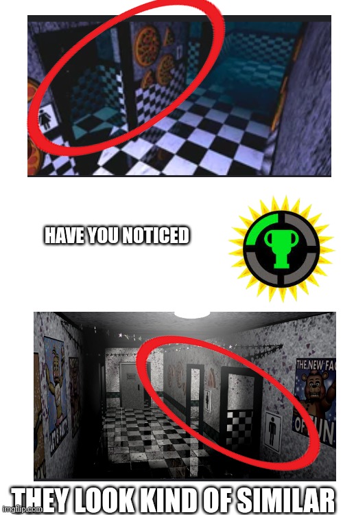 I have a theory | HAVE YOU NOTICED; THEY LOOK KIND OF SIMILAR | image tagged in fnaf,theory | made w/ Imgflip meme maker