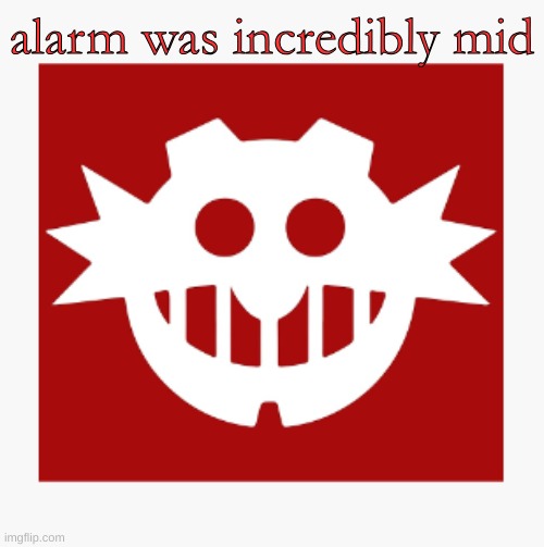 eggman's announcement temp | alarm was incredibly mid | image tagged in eggman's announcement temp | made w/ Imgflip meme maker