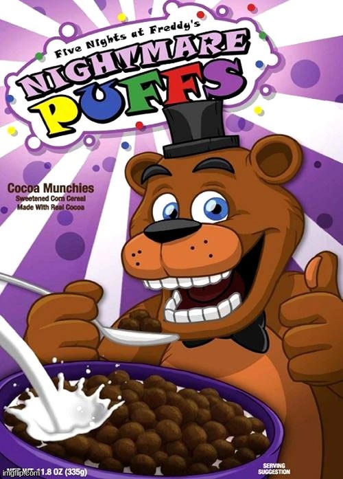 cereal | image tagged in fnaf | made w/ Imgflip meme maker