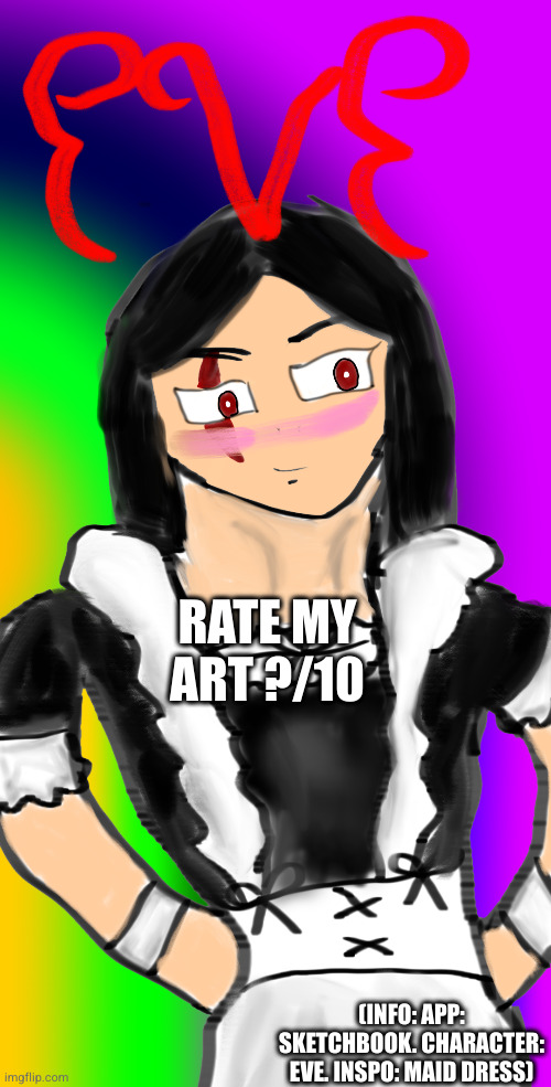 it's my OC. | RATE MY ART ?/10; (INFO: APP: SKETCHBOOK. CHARACTER: EVE. INSPO: MAID DRESS) | image tagged in art,oc | made w/ Imgflip meme maker