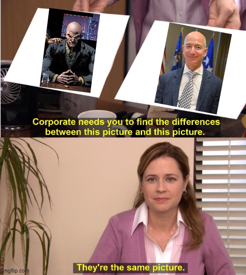lex luthor vs jeff bezos | image tagged in memes,they're the same picture | made w/ Imgflip meme maker