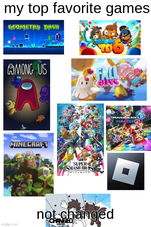 my top favorite games; not changed | made w/ Imgflip meme maker