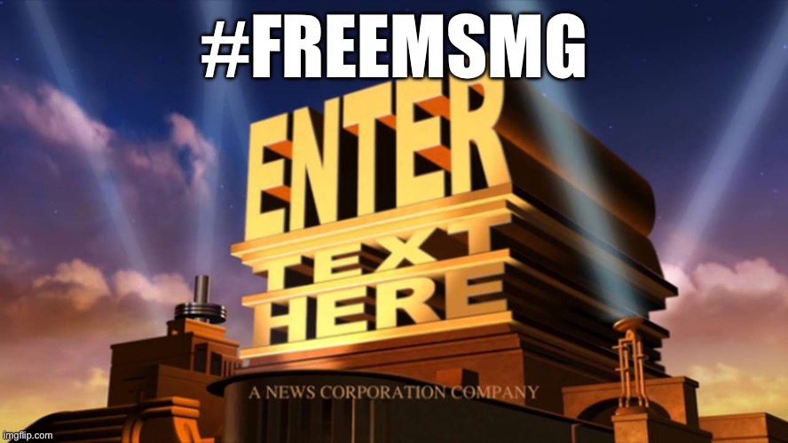 20th Century Fox Enter Text Here | #FREEMSMG | image tagged in 20th century fox enter text here | made w/ Imgflip meme maker