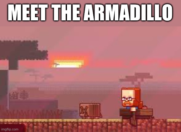 The armadillo drops a scute that crafts wolf armor | MEET THE ARMADILLO | image tagged in minecraft,scute,armadillo,yes | made w/ Imgflip meme maker