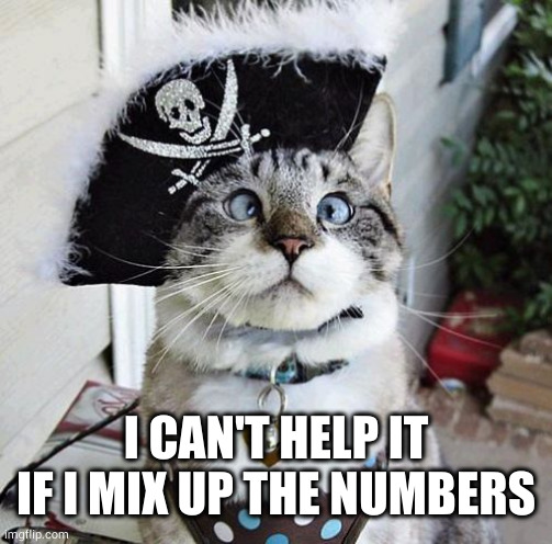 Spangles Meme | I CAN'T HELP IT IF I MIX UP THE NUMBERS | image tagged in memes,spangles | made w/ Imgflip meme maker