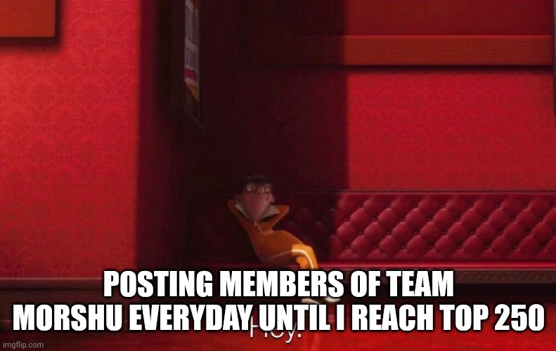 Day 25 | POSTING MEMBERS OF TEAM MORSHU EVERYDAY UNTIL I REACH TOP 250 | image tagged in vector | made w/ Imgflip meme maker