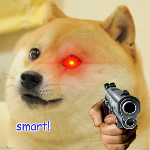 Doge Meme | smart! | image tagged in memes,doge | made w/ Imgflip meme maker