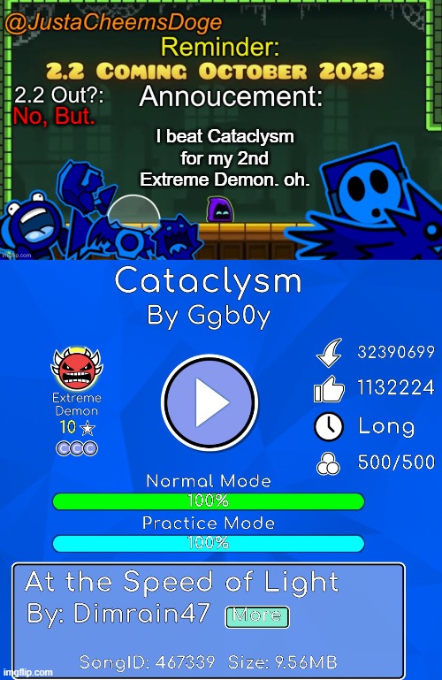 this took me 2,505 attempts. hmm... | No, But. I beat Cataclysm for my 2nd Extreme Demon. oh. | image tagged in justacheemsdoge annoucement template october 2023,achievement,geometry dash | made w/ Imgflip meme maker