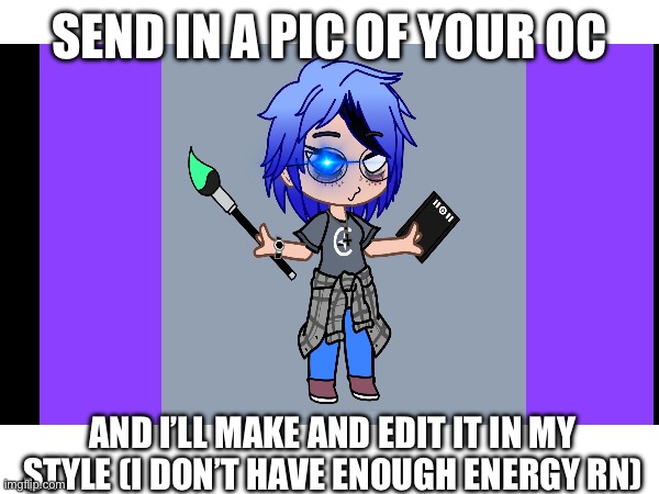 Make a gacha edit of your oc by Icedxteaxgacha