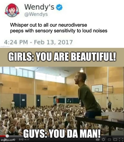 Shoutout | Whisper out to all our neurodiverse peeps with sensory sensitivity to loud noises | image tagged in wendy's twitter,shoutout,whisper,autism | made w/ Imgflip meme maker