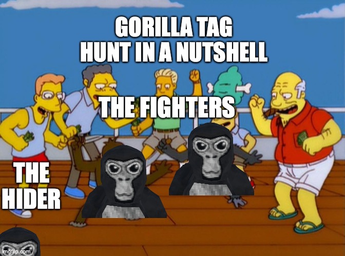 Gorilla tag hunt be like | GORILLA TAG HUNT IN A NUTSHELL; THE FIGHTERS; THE HIDER | image tagged in simpsons monkey fight | made w/ Imgflip meme maker