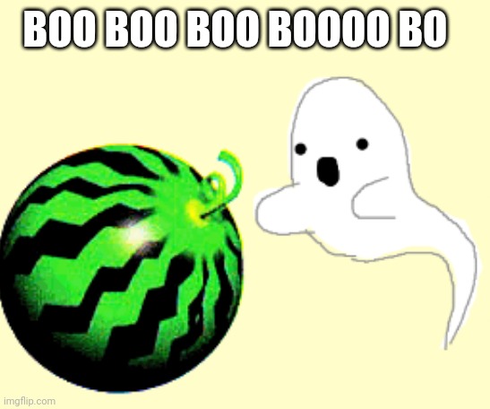 Watermelon Wednesday | BOO BOO BOO BOOOO BO | image tagged in watermelon,wednesday | made w/ Imgflip meme maker