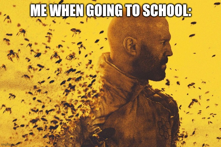 Me when going to school: | ME WHEN GOING TO SCHOOL: | image tagged in meme,shitpost,school,excuse letter,bruh,philippines | made w/ Imgflip meme maker