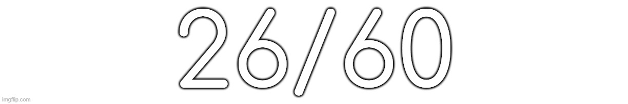 26/60 | made w/ Imgflip meme maker