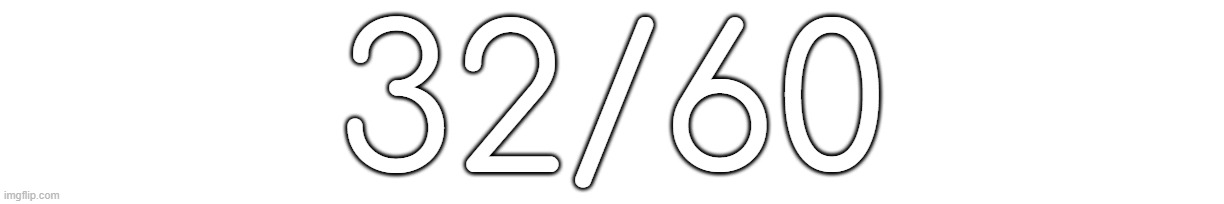 32/60 | made w/ Imgflip meme maker