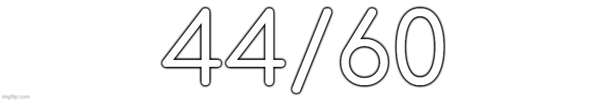 44/60 | made w/ Imgflip meme maker