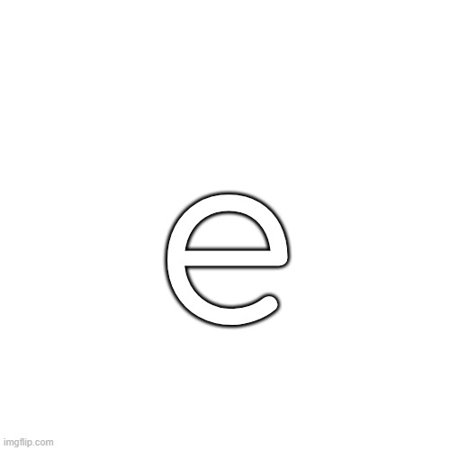 e | made w/ Imgflip meme maker