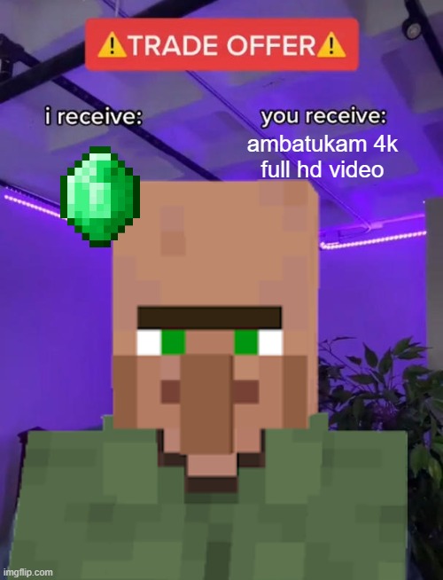 ambatukam villager | ambatukam 4k full hd video | image tagged in trade offer,minecraft,villager,trade | made w/ Imgflip meme maker