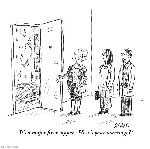 Only When You Look At Real Estate | image tagged in memes,comics/cartoons,real estate,needs a pinch of x,help,marriage | made w/ Imgflip meme maker