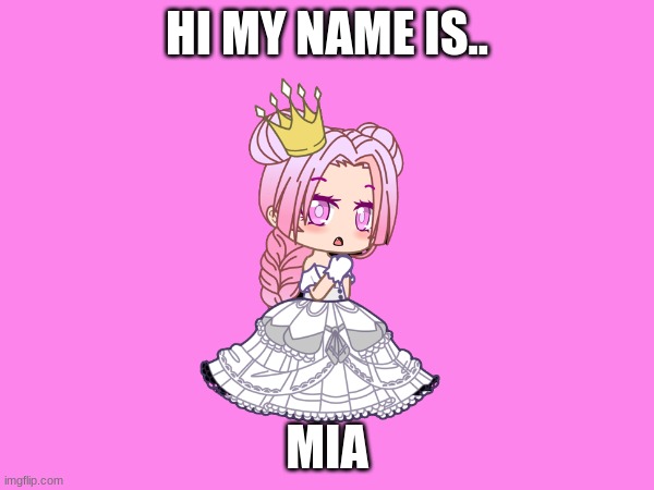 HI MY NAME IS.. MIA | made w/ Imgflip meme maker