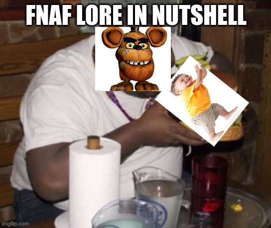 Fat guy eating burger | FNAF LORE IN NUTSHELL | image tagged in fat guy eating burger,fnaf,funny,goofy ahh | made w/ Imgflip meme maker