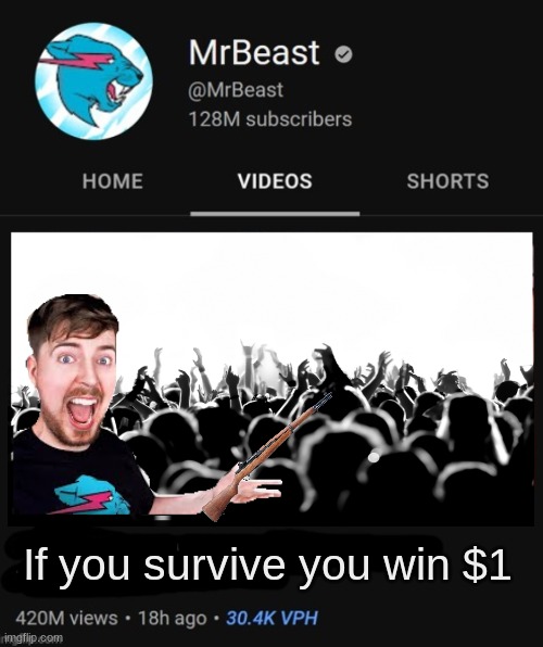 MrBeast thumbnail template | If you survive you win $1 | image tagged in mrbeast thumbnail template | made w/ Imgflip meme maker