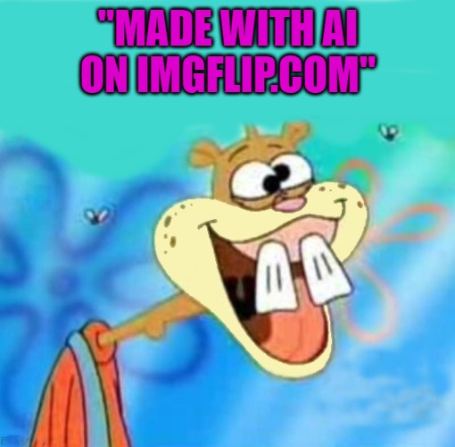 "MADE WITH AI ON IMGFLIP.COM" | image tagged in stupid | made w/ Imgflip meme maker