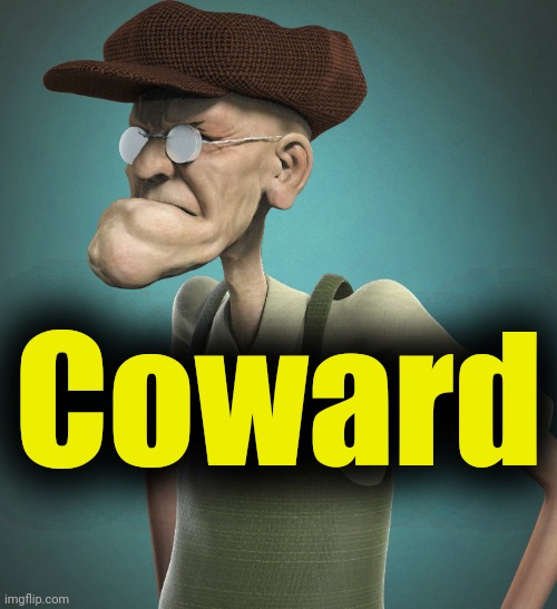 Forgot this mfs name | Coward | image tagged in forgot this mfs name | made w/ Imgflip meme maker