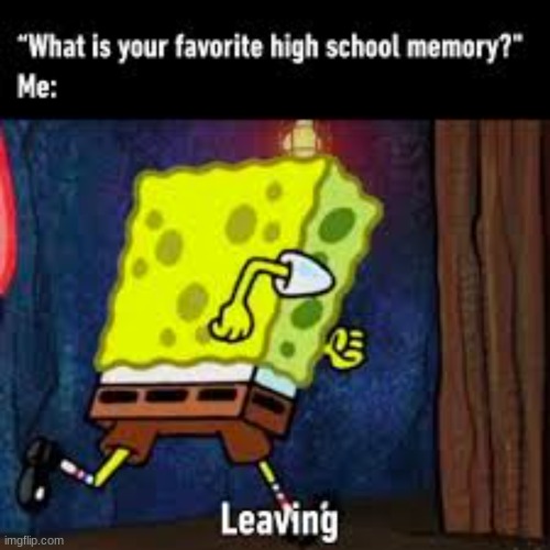 image tagged in memes,highschool | made w/ Imgflip meme maker