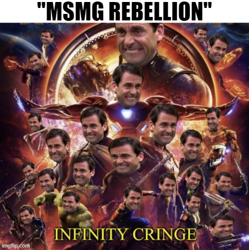 Infinity Cringe | "MSMG REBELLION" | image tagged in infinity cringe | made w/ Imgflip meme maker