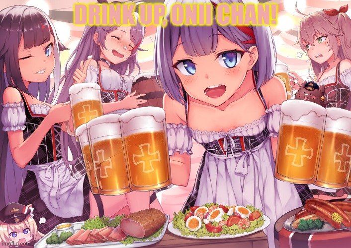 Suck it down | DRINK UP, ONII CHAN! | image tagged in suck it down,oktoberfest,anime girl | made w/ Imgflip meme maker