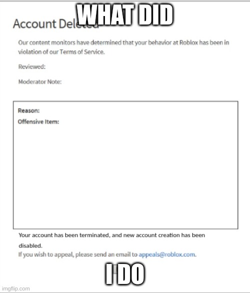 Poison Banned from ROBLOX | WHAT DID; I DO | image tagged in poison banned from roblox | made w/ Imgflip meme maker