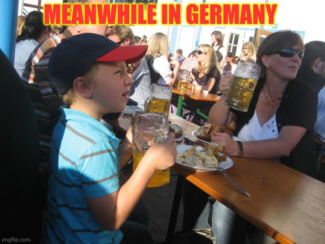 Oktoberfest lore | MEANWHILE IN GERMANY | image tagged in oktoberfest,lore,suck it down | made w/ Imgflip meme maker