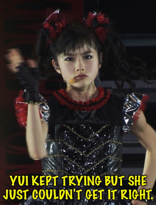 Yui-slap | YUI KEPT TRYING BUT SHE JUST COULDN'T GET IT RIGHT. | image tagged in yui-slap | made w/ Imgflip meme maker