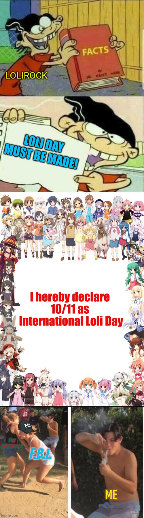 LOLIROCK; LOLI DAY MUST BE MADE! THE LOLIROCK; F.B.I. ME | image tagged in double d facts book,dabbing dude | made w/ Imgflip meme maker